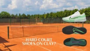 hard court tennis shoes on clay?